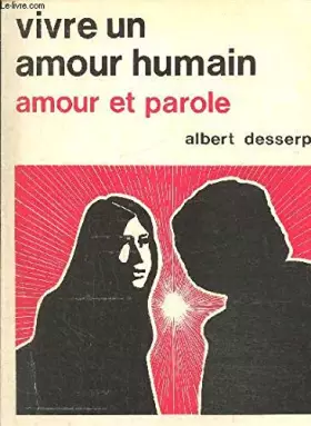 Couverture du produit · Vivre un amour humain : amour et parole