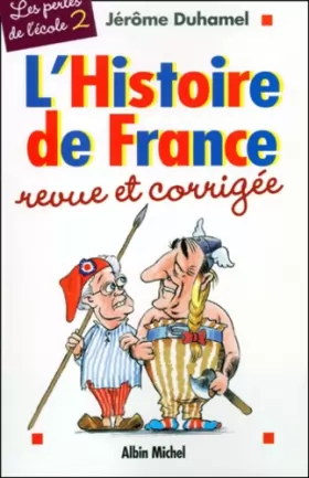 Couverture du produit · L'Histoire de France revue et corrigée par les cancres