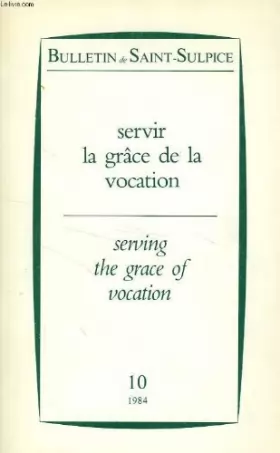 Couverture du produit · BULLETIN DE SAINT-SULPICE, N° 10, 1984, SERVIR LA GRACE DE LA VOCATION