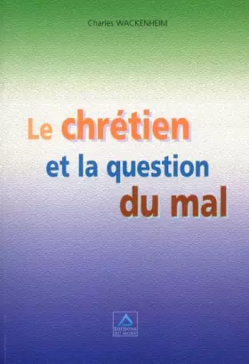 Couverture du produit · Le Chrétien et la Question du mal