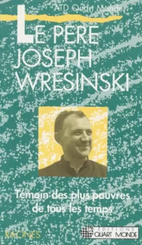 Couverture du produit · LE PERE JOSEPH WRESINSKI. Témoins des plus pauvres de tous les temps