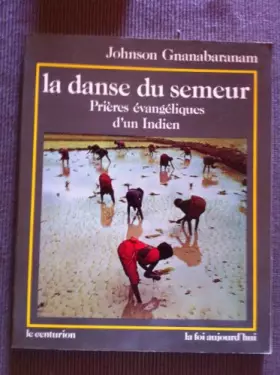 Couverture du produit · La Danse du semeur : Prières évangéliques d'un Indien