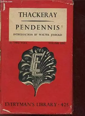 Couverture du produit · Pendennis. Volume One. Everyman's Library No. 425