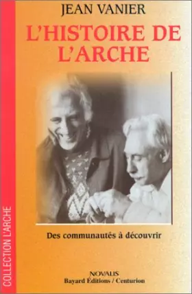 Couverture du produit · L'HISTOIRE DE L'ARCHE. Des communautés à découvrir