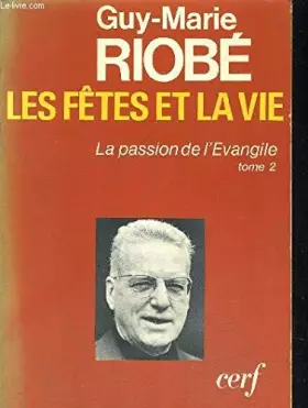 Couverture du produit · Les fetes et la vie (His La Passion de l'Evangile  t. 2) (French Edition)
