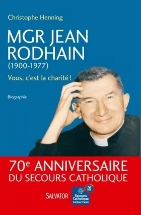 Couverture du produit · Mgr Jean Rodhain (1900-1977) : Vous, c'est la charité !