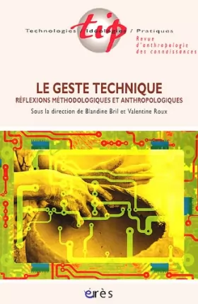 Couverture du produit · Le Geste technique : Reflexions méthodologiques et anthropologiques