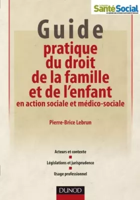 Couverture du produit · Guide pratique du droit de la famille et de l'enfant en action sociale et médico-sociale