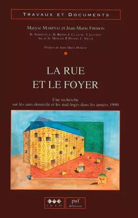 Couverture du produit · La rue et le foyer. Une recherche sur les sans-domicile et les mal-logés dans les années 1990