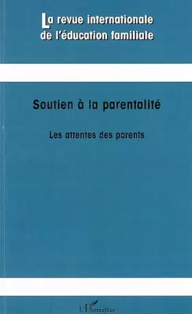 Couverture du produit · Soutien à la parentalité : les attentes des parents: Les attentes des parents