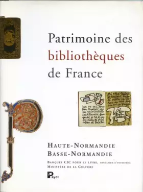 Couverture du produit · Patrimoine des bibliothèques de France, volume 9 : Haute-Normandie - Basse-Normandie