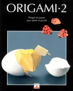 Couverture du produit · Origami, tome 2 : Nouveaux Pliages en papier pour petits et grands