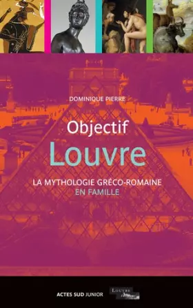 Couverture du produit · Objectif Louvre: La mythologie gréco-romaine en famille
