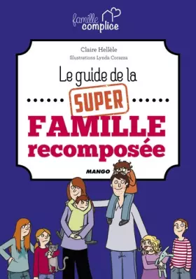 Couverture du produit · Le guide de la super famille recomposée