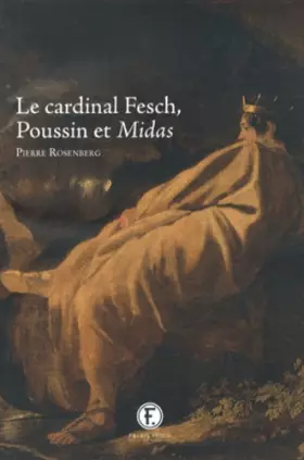 Couverture du produit · Le Cardinal fesch, poussin et midas