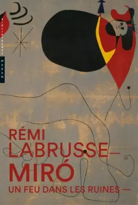 Couverture du produit · Miró. Un feu dans les ruines Nouvelle édition