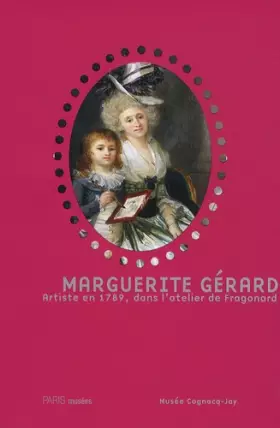 Couverture du produit · Marguerite Gérard: Artiste en 1789, dans l'atelier de Fragonard