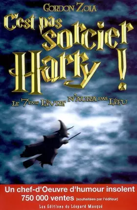 Couverture du produit · C'est pas sorcier, Harry ! : Le septième livre n'aura pas lieu