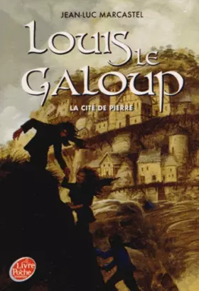 Couverture du produit · Louis Le Galoup - Tome 4 - La cité de pierre