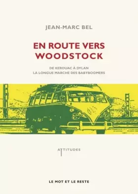 Couverture du produit · En route vers Woodstock : De Kerouac à Dylan, la longue marche des babyboomers