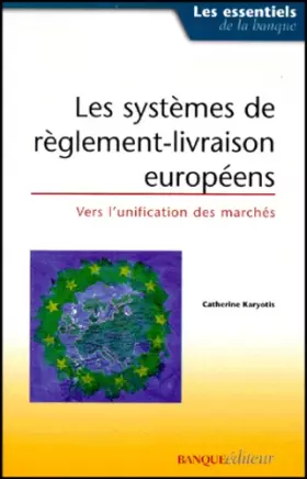 Couverture du produit · LES SYSTEMES DE REGLEMENT-LIVRAISON EUROPEENS. Vers l'unification des marchés