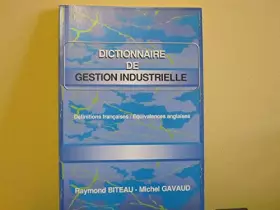 Couverture du produit · Dictionnaire de Gestion Industrielle Definitions Françaises / Equivalences Anglaises