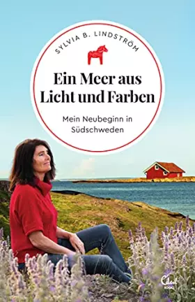 Couverture du produit · Ein Meer aus Licht und Farben: Mein Neubeginn in Südschweden