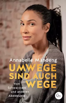 Couverture du produit · Umwege sind auch Wege: Vom Schwarzsein und anderen Abenteuern