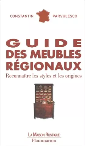 Couverture du produit · Guide des meubles régionaux : Reconnaître les styles et les origines