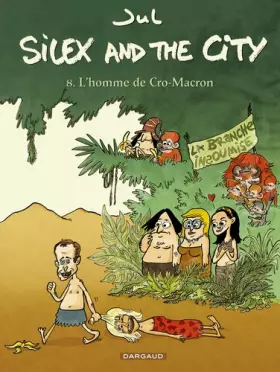 Couverture du produit · Silex and the city - tome 8 - L'Homme de Cro-Macron