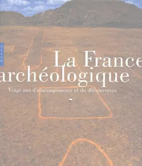Couverture du produit · La France archéologique : Vingt ans d'aménagements et de découvertes