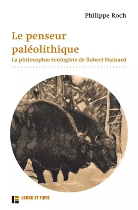 Couverture du produit · Le penseur paléolithique: La philosophie écologiste de Robert Hainard