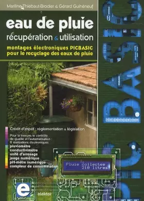 Couverture du produit · Eau de pluie - récupération et utilisation: Montages électroniques PICBASIC pour le recyclage des eaux de pluie. Crédit d'impôt