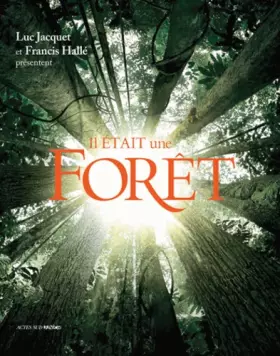 Couverture du produit · Il était une forêt : D'après le film de Luc Jacquet