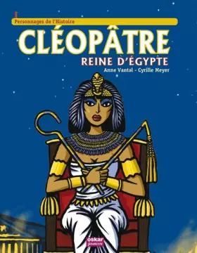 Couverture du produit · CLEOPATRE, REINE D'EGYPTE