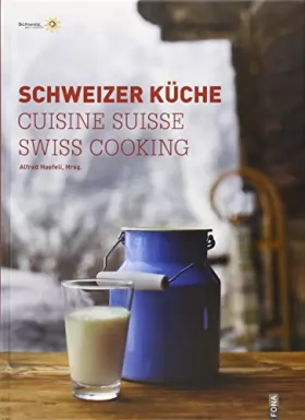 Couverture du produit · Schweizer Küche / Cuisine Suisse / Swiss Cooking