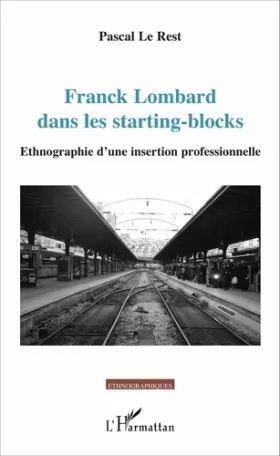 Couverture du produit · Franck Lombard dans les starting-blocks: Ethnographie d'une insertion professionnelle