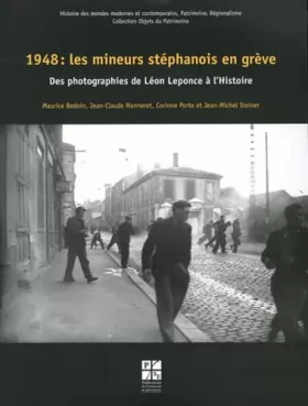 Couverture du produit · 1948 : les mineurs stéphanois en grève : Des photographies de Léon Leponce à l'Histoire