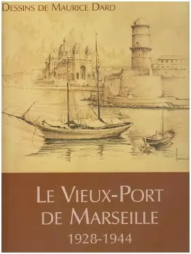 Couverture du produit · Le Vieux-Port de Marseille, 1928-1944