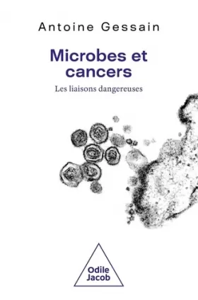 Couverture du produit · Microbes et cancers: Les liaisons dangereuses
