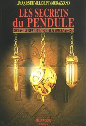 Couverture du produit · Les secrets du pendule : Histoire, légendes, utilisations