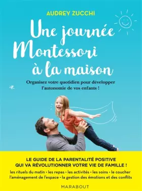 Couverture du produit · Une journée Montessori: Organisez votre quotidien pour révéler les super pouvoirs de votre enfant !