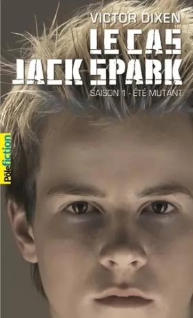 Couverture du produit · Le cas Jack Spark: Saison 1 - Été mutant