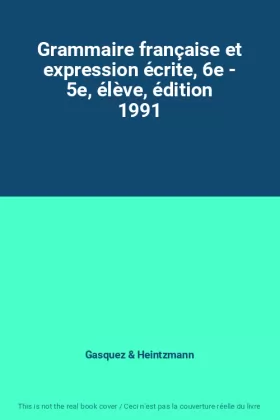 Couverture du produit · Grammaire française et expression écrite, 6e - 5e, élève, édition 1991
