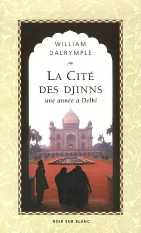 Couverture du produit · La Cité des Djinns : Une année à Delhi