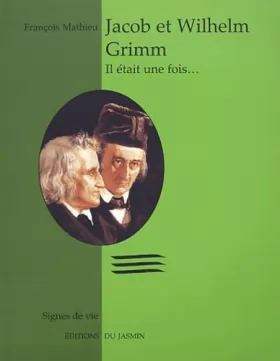 Couverture du produit · Jacob et Wilhelm Grimm : Il était une fois...