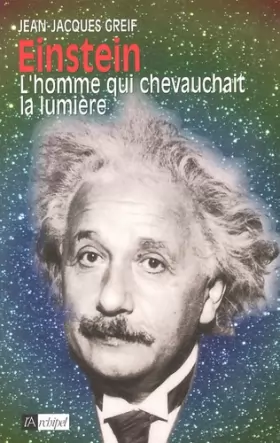 Couverture du produit · Einstein : L'homme qui chevauchait la lumière
