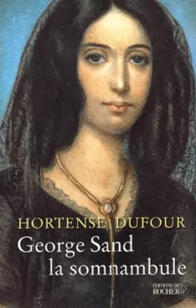 Couverture du produit · George Sand, la somnambule