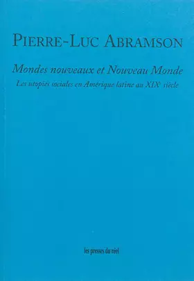 Couverture du produit · Mondes nouveaux et Nouveau Monde: Les utopies sociales en Amérique latine au XIXe siècle
