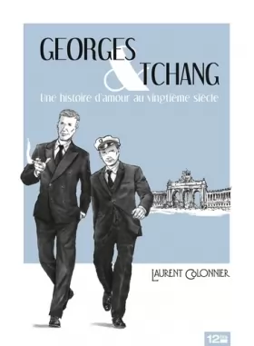 Couverture du produit · Georges & Tchang: Une histoire d'amour au Vingtième siècle